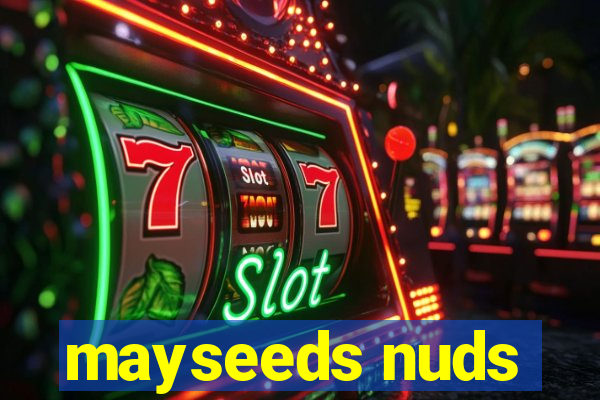 mayseeds nuds